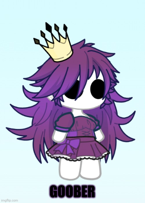 goober | GOOBER | image tagged in gacha life | made w/ Imgflip meme maker