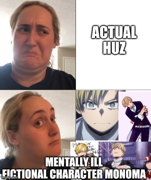 SRY I'm just such a simp for Neito Monoma | ACTUAL HUZ; MENTALLY ILL FICTIONAL CHARACTER MONOMA | image tagged in mha,bnha,boys | made w/ Imgflip meme maker