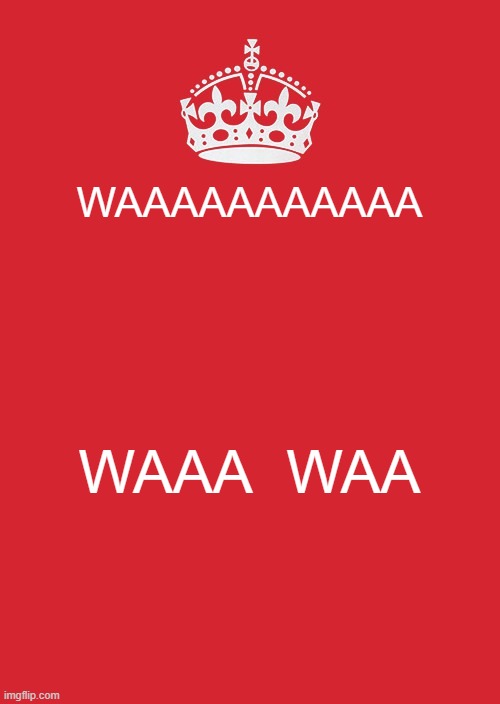 Who I'm i? Comments disabled | WAAAAAAAAAAA; WAAA  WAA | image tagged in memes,keep calm and carry on red | made w/ Imgflip meme maker