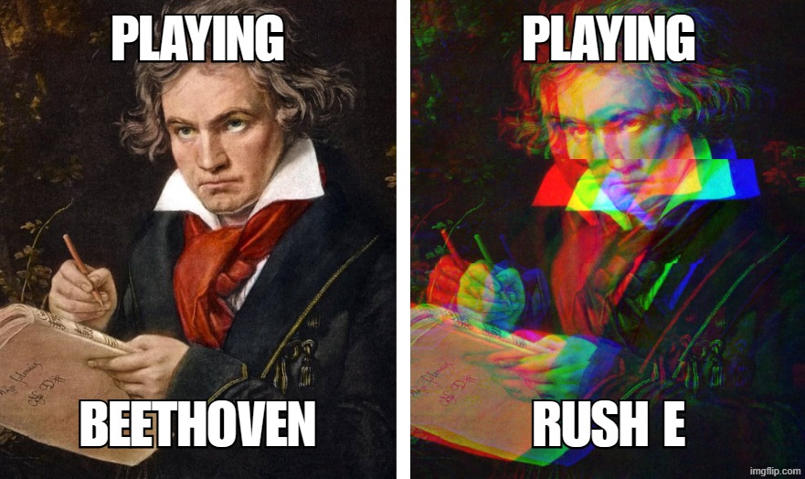 Rush E | image tagged in music,crazy | made w/ Imgflip meme maker