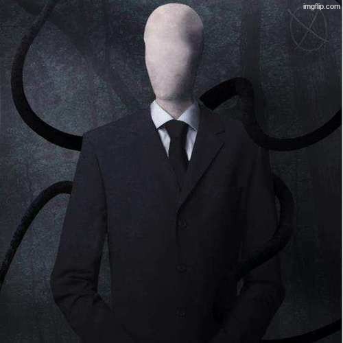 Slenderman Meme | image tagged in memes,slenderman | made w/ Imgflip meme maker