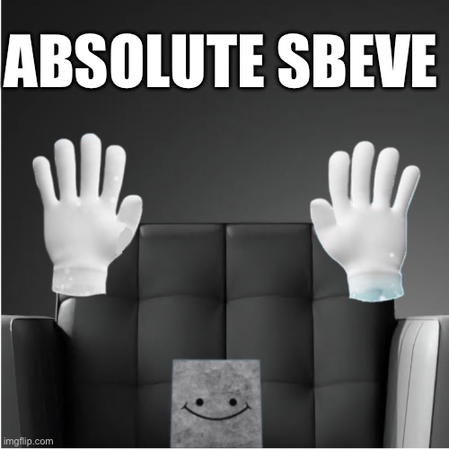 ABSOLUTE SBEVE | ABSOLUTE SBEVE | image tagged in funny,slap battles,memes | made w/ Imgflip meme maker