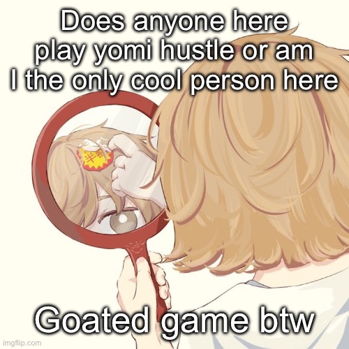 Avogado6 | Does anyone here play yomi hustle or am I the only cool person here; Goated game btw | image tagged in avogado6 | made w/ Imgflip meme maker