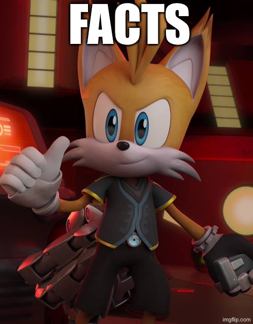 FACTS | image tagged in tails nine thumbs up | made w/ Imgflip meme maker