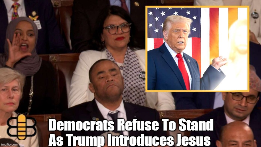 Democrats Refuse To Stand As Trump Introduces Jesus | made w/ Imgflip meme maker