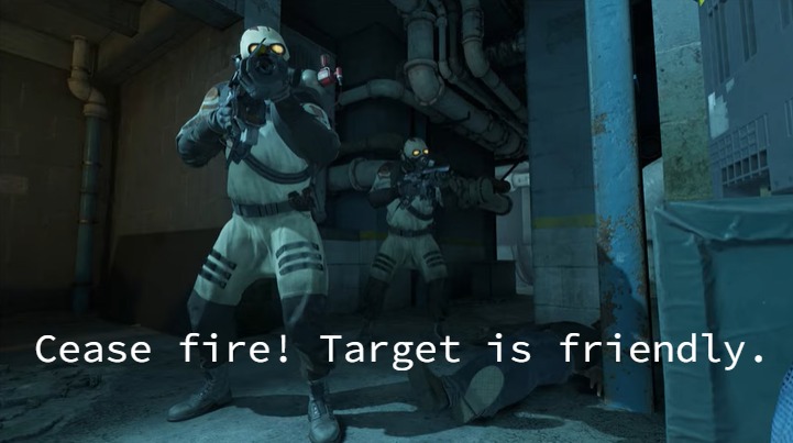 Cease fire! Target is friendly. | image tagged in cease fire target is friendly | made w/ Imgflip meme maker