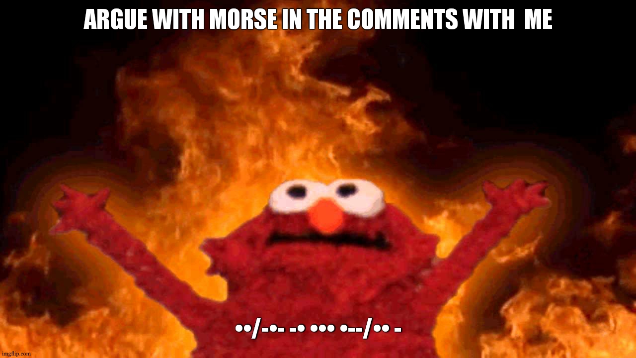 the minecraft wither is weak in bedrock | ARGUE WITH MORSE IN THE COMMENTS WITH  ME; ••/-•- -• ••• •--/•• - | image tagged in i am morse | made w/ Imgflip meme maker