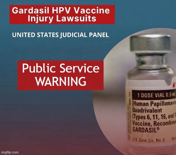 Gardasil HPV vaccine: 10,000s of severe injuries and deaths worldwide | Public Service
WARNING | image tagged in vaccines,vaccine,vaccination,covid vaccine,vaccinations,bill gates loves vaccines | made w/ Imgflip meme maker