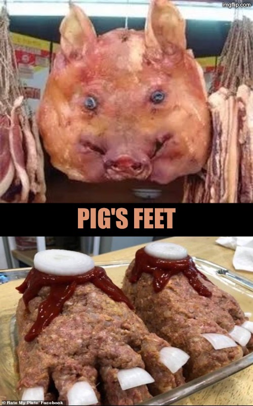 Pig's Feet | PIG'S FEET | image tagged in cursed images,pigs,feet,what in the hot crispy kentucky fried frick,excuse me wtf,nasty food | made w/ Imgflip meme maker