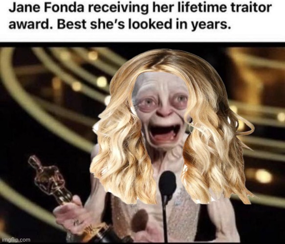 Jane Fonda wins award | image tagged in gollum,mary jane | made w/ Imgflip meme maker