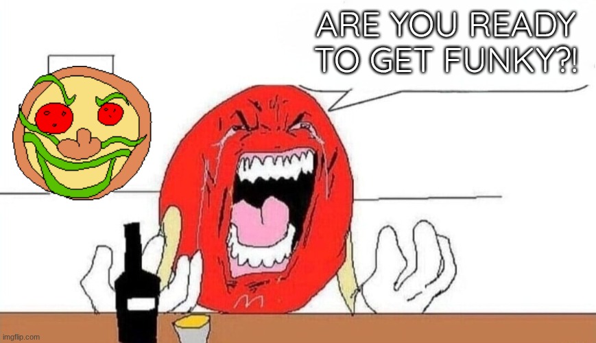 m&m crying | ARE YOU READY TO GET FUNKY?! | image tagged in m m crying | made w/ Imgflip meme maker