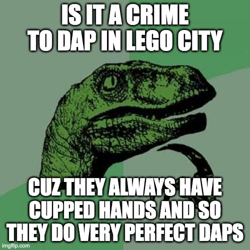 yo bro, dap me up *2 seconds later* AAAAAAHHHH BREAKING NEWS: MAGNITUDE 8 EARTHQUAKE AFTER 2 MINIFIGS DAP | IS IT A CRIME TO DAP IN LEGO CITY; CUZ THEY ALWAYS HAVE CUPPED HANDS AND SO THEY DO VERY PERFECT DAPS | image tagged in memes,philosoraptor,lego,kaboom | made w/ Imgflip meme maker