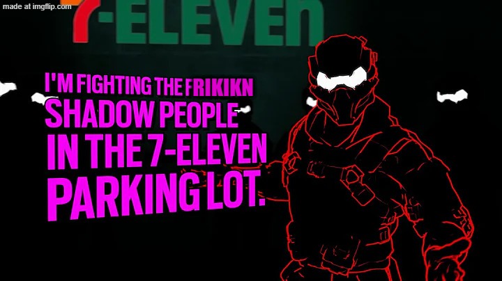 I'm fighting the shadow people in the 7-11 parking lot | RIKIKN | image tagged in i'm fighting the shadow people in the 7-11 parking lot | made w/ Imgflip meme maker