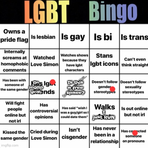 LGBTQ bingo | On imgflip yeah; Is this a free space? I just RUN | image tagged in lgbtq bingo | made w/ Imgflip meme maker