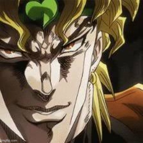 DIO Brando jojo | image tagged in dio brando jojo | made w/ Imgflip meme maker
