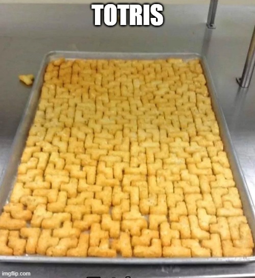 Totris | TOTRIS | image tagged in gaming | made w/ Imgflip meme maker