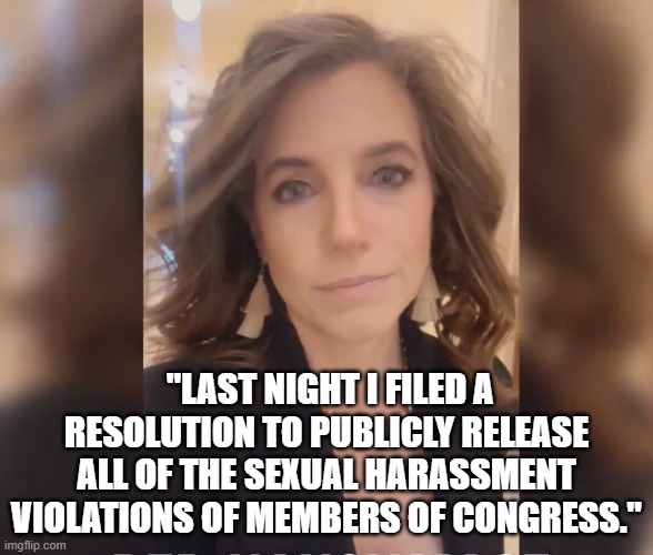 Sexual Harassment | "LAST NIGHT I FILED A RESOLUTION TO PUBLICLY RELEASE ALL OF THE SEXUAL HARASSMENT VIOLATIONS OF MEMBERS OF CONGRESS." | image tagged in sexual harassment | made w/ Imgflip meme maker