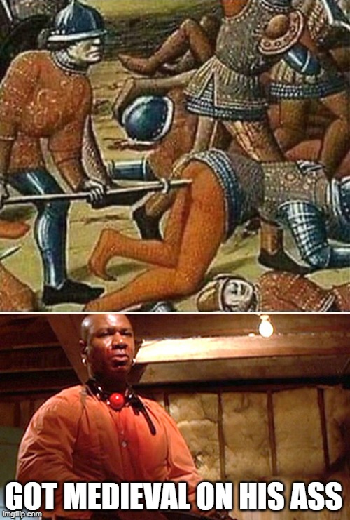 Medieval | GOT MEDIEVAL ON HIS ASS | image tagged in marcellus wallace - far from ok | made w/ Imgflip meme maker