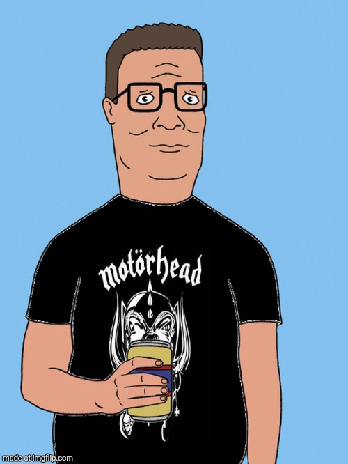 ultra mythical image pull | image tagged in hank hill motorhead | made w/ Imgflip meme maker