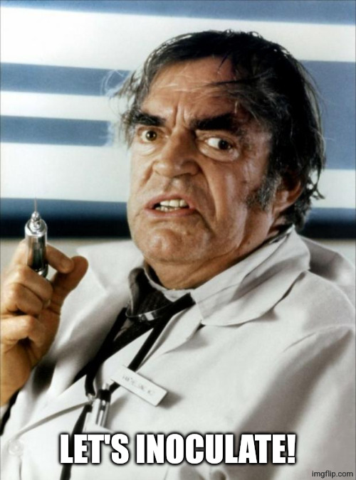 Cannonball Run Doctor Syringe | LET'S INOCULATE! | image tagged in cannonball run doctor syringe | made w/ Imgflip meme maker