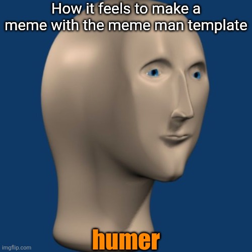 The meme man or the stonks meme is back | How it feels to make a meme with the meme man template; humer | image tagged in meme man,panik kalm panik,stonks | made w/ Imgflip meme maker