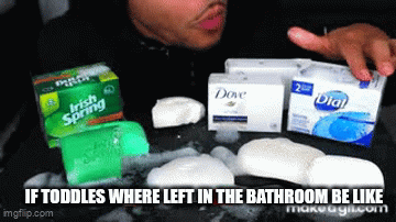 if toddles where left in the bathroom be like - Imgflip