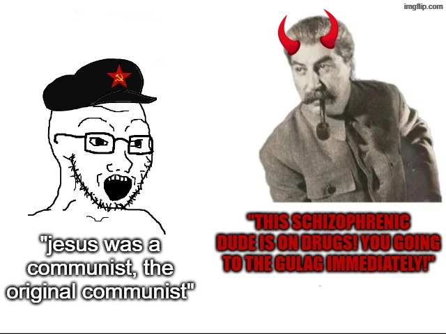 Communism is as christian as tokugawa ieyasu | image tagged in soviet russia,religious,communism,communists,stalin | made w/ Imgflip meme maker