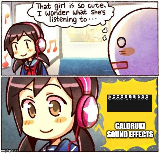 I was born in 2026 but I had a gen z childhood | CALDRUKI SOUND EFFECTS | image tagged in that girl is so cute i wonder what she s listening to,memes,funny,caldruki,enrique,adrian | made w/ Imgflip meme maker