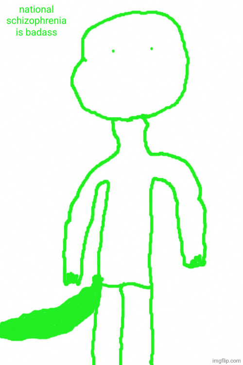 national schizophrenia is badass | made w/ Imgflip meme maker