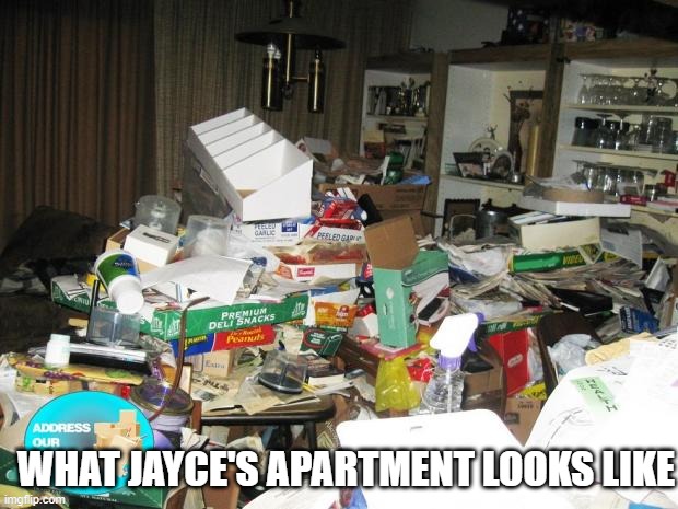 Day 457 of Arcane memes until the next season/series comes out. | WHAT JAYCE'S APARTMENT LOOKS LIKE | image tagged in hoarder,arcane | made w/ Imgflip meme maker