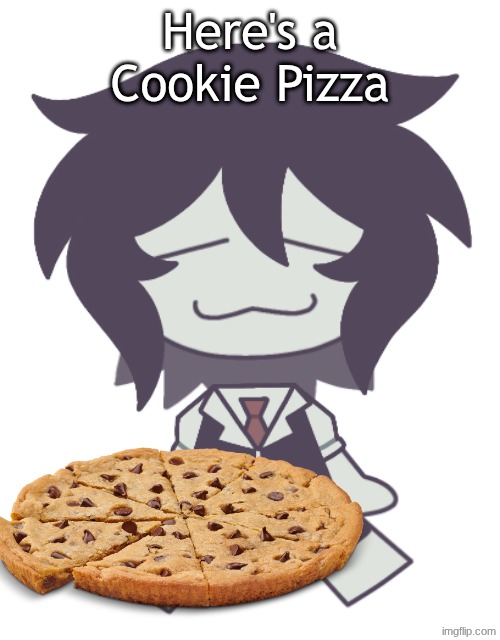 F.P.E. Cloud Neek | Here's a Cookie Pizza | image tagged in f p e cloud neek | made w/ Imgflip meme maker