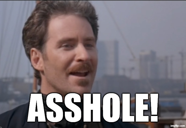 ASSHOLE! | image tagged in fish called wanda 1 | made w/ Imgflip meme maker