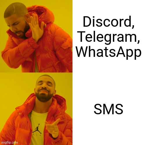 Bro why go online??? | Discord, Telegram, WhatsApp; SMS | image tagged in memes,drake hotline bling,discord,telegram,whatsapp,relatable | made w/ Imgflip meme maker
