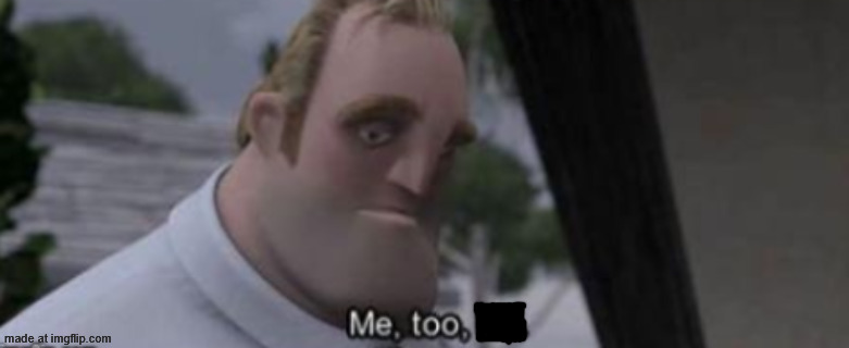 me too kid | image tagged in me too kid | made w/ Imgflip meme maker