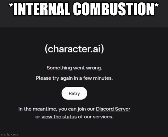 *INTERNAL COMBUSTION* | made w/ Imgflip meme maker