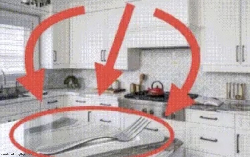 fork found in kitchen | image tagged in fork found in kitchen | made w/ Imgflip meme maker