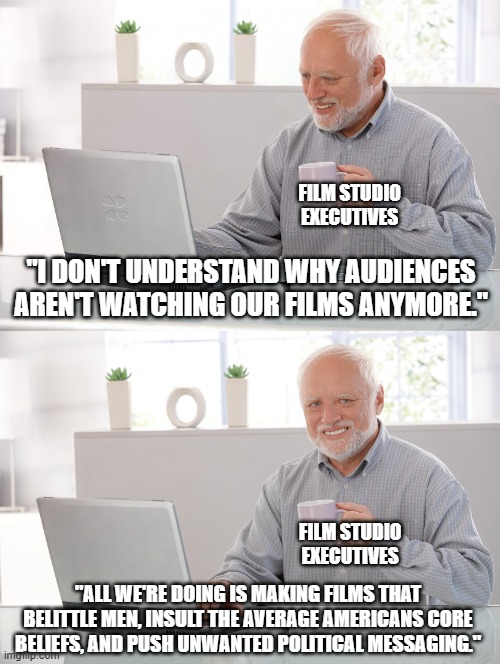 Gee, it's a complete mystery | FILM STUDIO EXECUTIVES; "I DON'T UNDERSTAND WHY AUDIENCES AREN'T WATCHING OUR FILMS ANYMORE."; FILM STUDIO EXECUTIVES; "ALL WE'RE DOING IS MAKING FILMS THAT BELITTLE MEN, INSULT THE AVERAGE AMERICANS CORE BELIEFS, AND PUSH UNWANTED POLITICAL MESSAGING." | image tagged in old man at computer,films,movies,bad movies,modern audiences,hypocrite | made w/ Imgflip meme maker
