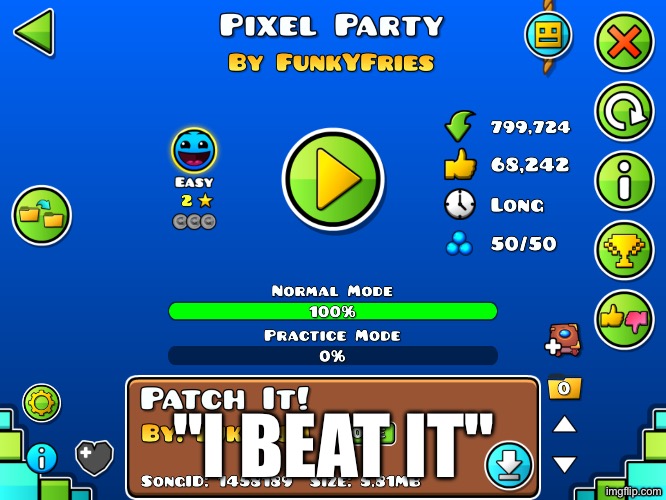 when my bro says "yoooo i did it" this is what he shows me | "I BEAT IT" | image tagged in gd | made w/ Imgflip meme maker