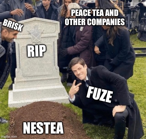 Grant Gustin over grave | PEACE TEA AND OTHER COMPANIES; BRISK; RIP; FUZE; NESTEA | image tagged in grant gustin over grave | made w/ Imgflip meme maker