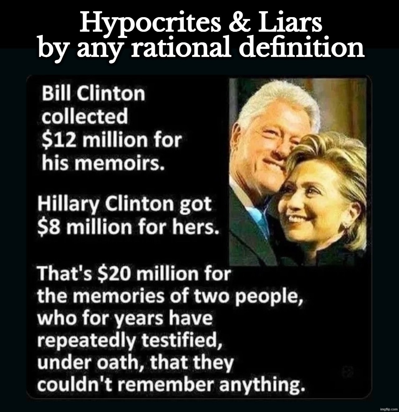 Hypocrites & Liars by any rational definition | image tagged in hypocrites,liars,liar liar my teacher says,liar liar pants on fire,crooked hillary,bill clinton - sexual relations | made w/ Imgflip meme maker