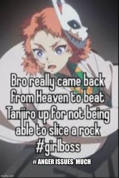 LMAO FOR REALLL | # ANGER ISSUES  MUCH | made w/ Imgflip meme maker