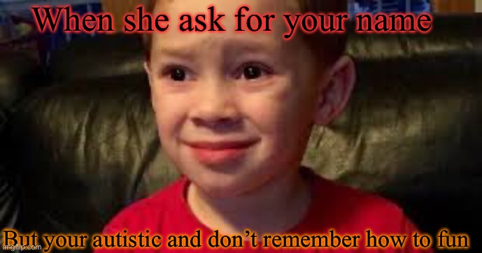 you're cooked | When she ask for your name; But your autistic and don’t remember how to function | image tagged in you're cooked | made w/ Imgflip meme maker