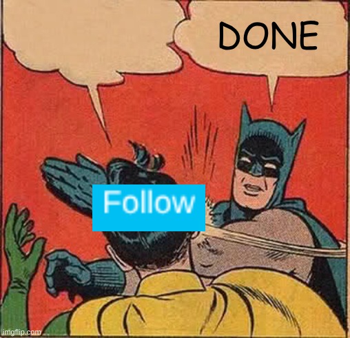 Batman Slapping Robin Meme | DONE | image tagged in memes,batman slapping robin | made w/ Imgflip meme maker