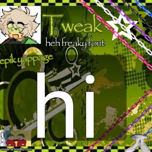 the 24th announcement temp | hi | image tagged in the 24th announcement temp | made w/ Imgflip meme maker