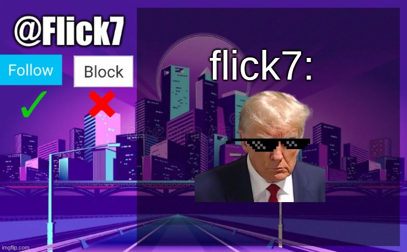 Flick7 Announcement Template | flick7: | image tagged in flick7 announcement template | made w/ Imgflip meme maker