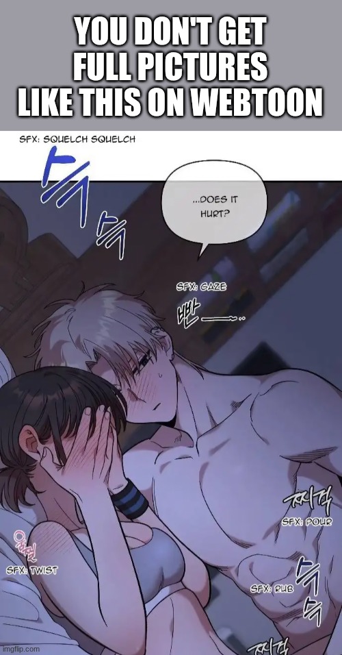 YOU DON'T GET FULL PICTURES LIKE THIS ON WEBTOON | made w/ Imgflip meme maker