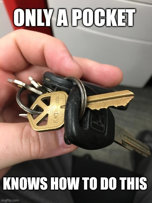 Only A Pocket Knows How To Do This | ONLY A POCKET; KNOWS HOW TO DO THIS | image tagged in chrisjoines1 | made w/ Imgflip meme maker