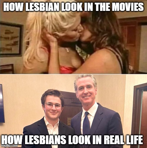 Yep, Liberal Politicians | HOW LESBIAN LOOK IN THE MOVIES; HOW LESBIANS LOOK IN REAL LIFE | image tagged in politics,parody | made w/ Imgflip meme maker