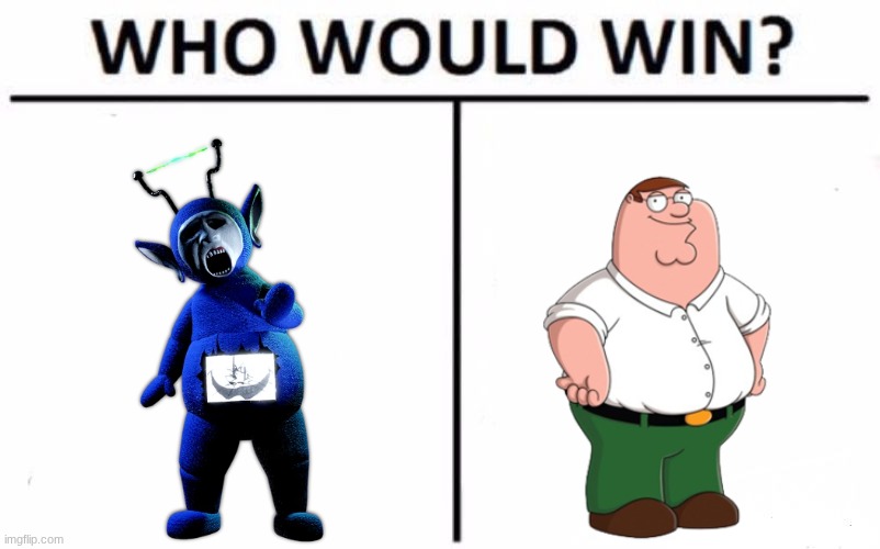 idk | image tagged in memes,who would win | made w/ Imgflip meme maker