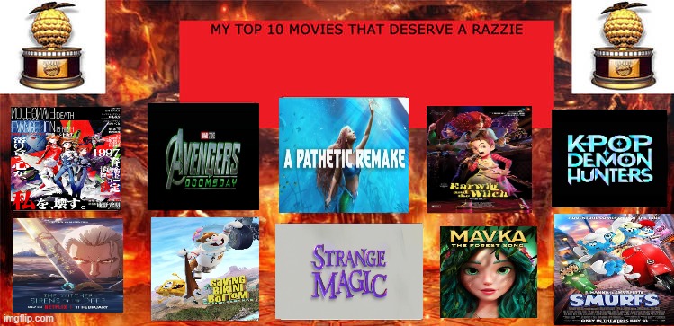 top 10 movies that deserve a razzie | image tagged in 10 movies that deserve a razzie,razzies,top 10,awful,kpop demon hunters,films | made w/ Imgflip meme maker